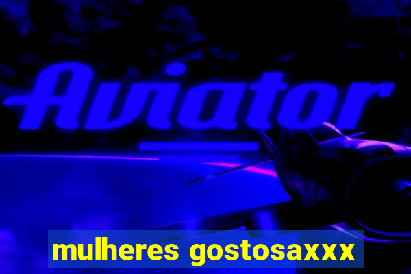 mulheres gostosaxxx